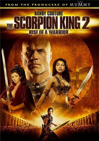 Царь скорпионов 2: Восхождение воинов / The Scorpion King 2: Rise of a Warrior (2008)