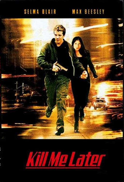 Убей меня позже / Kill Me Later (2001)